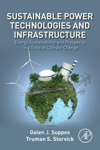 صورة الغلاف: Sustainable Power Technologies and Infrastructure: Energy Sustainability and Prosperity in a Time of Climate Change 9780128039090