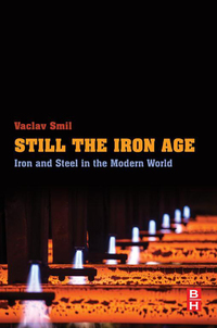 Cover image: Still the Iron Age: Iron and Steel in the Modern World 9780128042335
