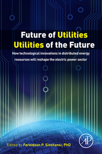 Titelbild: Future of Utilities - Utilities of the Future: How Technological Innovations in Distributed Energy Resources Will Reshape the Electric Power Sector 9780128042496
