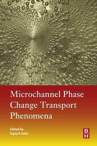 صورة الغلاف: Microchannel Phase Change Transport Phenomena 9780128043189