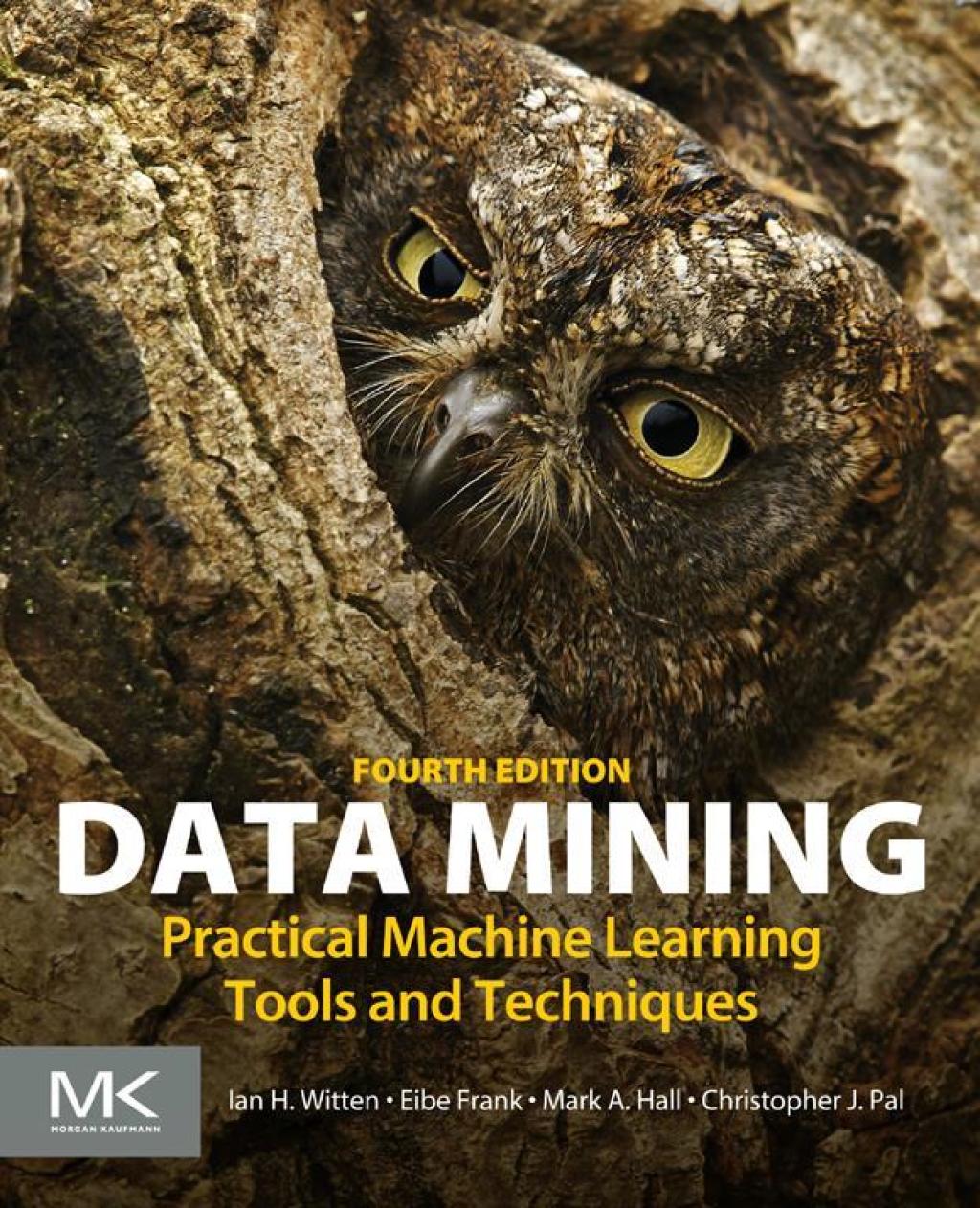 Data Mining Practical Machine Learning Tools and Techniques 4th Edition
    Newer Edition Available