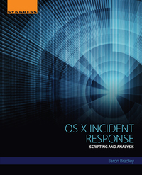 صورة الغلاف: OS X Incident Response: Scripting and Analysis 9780128044568