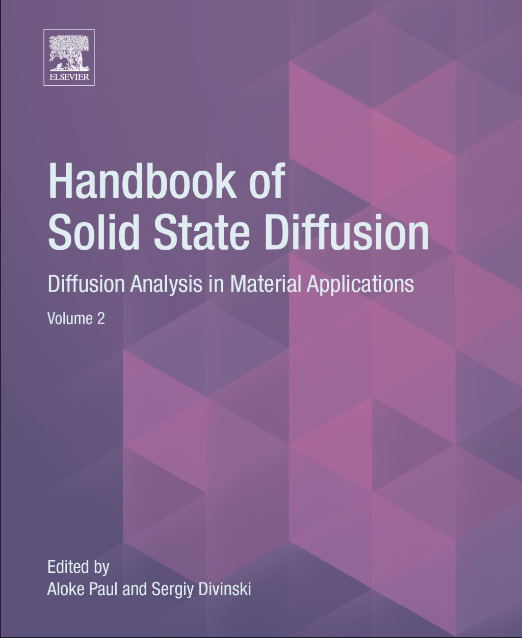 Handbook of Solid State Diffusion: Volume 2 Diffusion Analysis in Material Applications