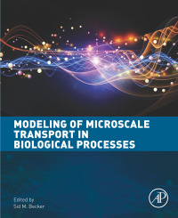 صورة الغلاف: Modeling of Microscale Transport in Biological Processes 9780128045954