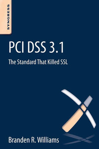 Imagen de portada: PCI DSS 3.1: The Standard That Killed SSL 9780128046272