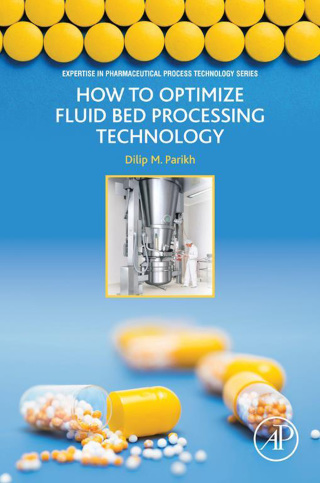 Cover image: How to Optimize Fluid Bed Processing Technology 9780128047279