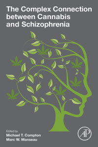 Imagen de portada: The Complex Connection between Cannabis and Schizophrenia 9780128047910
