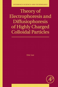 Cover image: Theory of Electrophoresis and Diffusiophoresis of Highly Charged Colloidal Particles 9780081008652