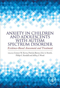 表紙画像: Anxiety in Children and Adolescents with Autism Spectrum Disorder 9780128051221