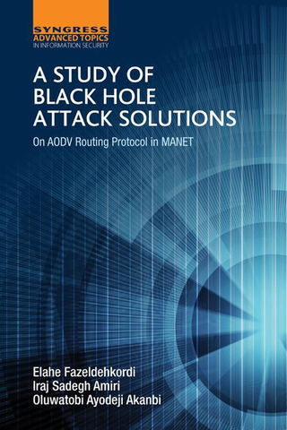 Cover image: A Study of Black Hole Attack Solutions: On AODV Routing Protocol in MANET 9780128053676