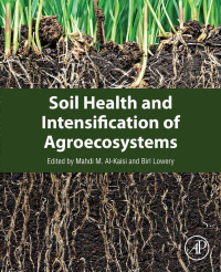 صورة الغلاف: Soil Health and Intensification of Agroecosystems 9780128053171