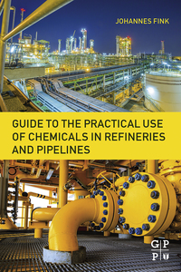 صورة الغلاف: Guide to the Practical Use of Chemicals in Refineries and Pipelines 9780128054123