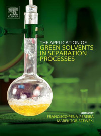 表紙画像: The Application of Green Solvents in Separation Processes 9780128052976