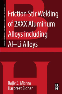 Cover image: Friction Stir Welding of 2XXX Aluminum Alloys including Al-Li Alloys 9780128053683