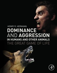 Cover image: Dominance and Aggression in Humans and Other Animals 9780128053720