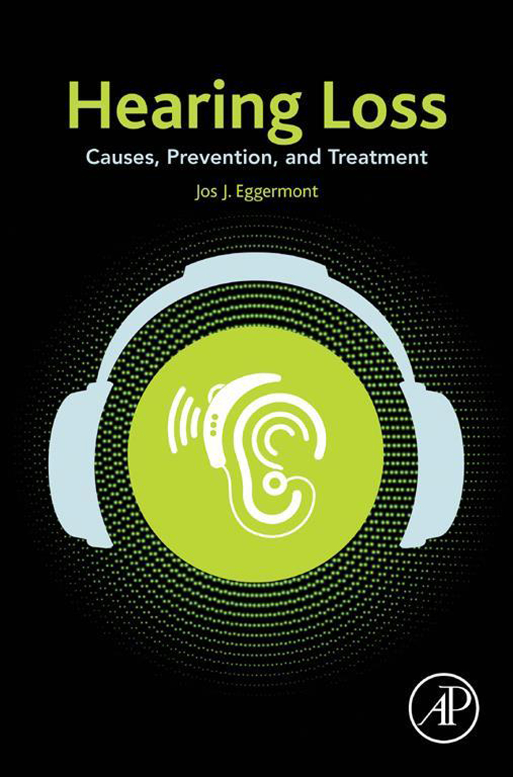 Hearing Loss Causes, Prevention, and Treatment