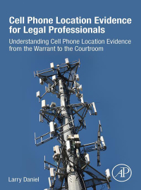 Imagen de portada: Cell Phone Location Evidence for Legal Professionals 9780128093979