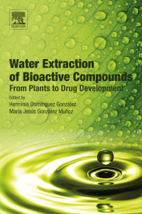 表紙画像: Water Extraction of Bioactive Compounds 9780128093801