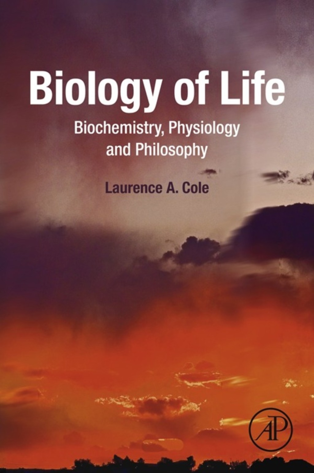 Biology of Life Biochemistry, Physiology and Philosophy