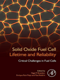 Omslagafbeelding: Solid Oxide Fuel Cell Lifetime and Reliability 9780081011027