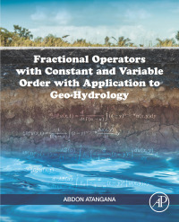 表紙画像: Fractional Operators with Constant and Variable Order with Application to Geo-hydrology 9780128096703
