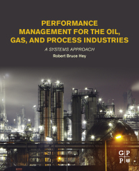 صورة الغلاف: Performance Management for the Oil, Gas, and Process Industries 9780128104460