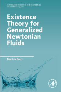 Omslagafbeelding: Existence Theory for Generalized Newtonian Fluids 9780128110447