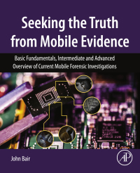 Omslagafbeelding: Seeking the Truth from Mobile Evidence 9780128110560