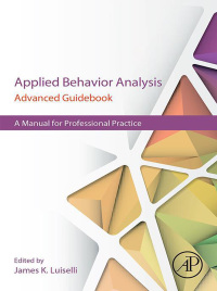 表紙画像: Applied Behavior Analysis Advanced Guidebook 1st edition 9780128111222