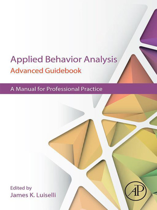 Cover image: Applied Behavior Analysis Advanced Guidebook 1st edition 9780128111222
