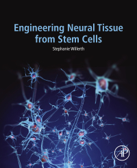 Cover image: Engineering Neural Tissue from Stem Cells 9780128113851