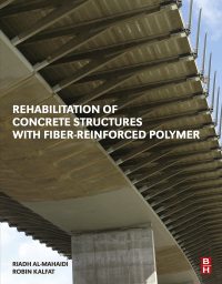 صورة الغلاف: Rehabilitation of Concrete Structures with Fiber-Reinforced Polymer 9780128115107