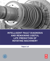 Omslagafbeelding: Intelligent Fault Diagnosis and Remaining Useful Life Prediction of Rotating Machinery 9780128115343