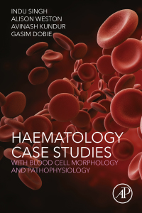 Imagen de portada: Haematology Case Studies with Blood Cell Morphology and Pathophysiology 9780128119112