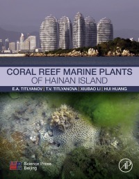 表紙画像: Coral Reef Marine Plants of Hainan Island 9780128119631