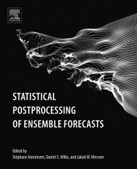 表紙画像: Statistical Postprocessing of Ensemble Forecasts 9780128123720