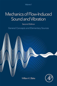 Cover image: Mechanics of Flow-Induced Sound and Vibration, Volume 1 2nd edition 9780128092736