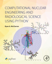 Omslagafbeelding: Computational Nuclear Engineering and Radiological Science Using Python 9780128122532