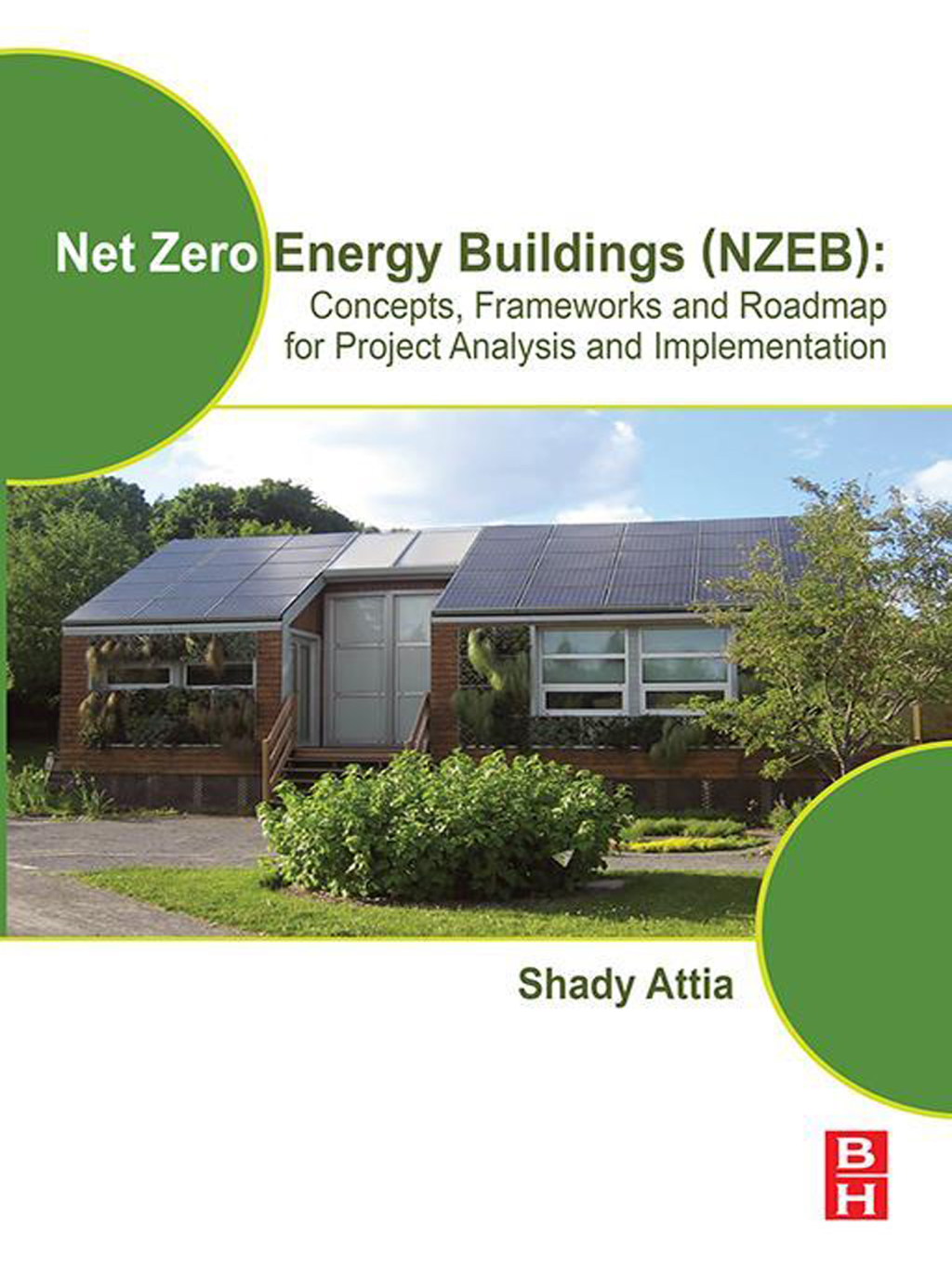 Net Zero Energy Buildings (NZEB) Concepts, Frameworks and Roadmap for Project Analysis and Implementation