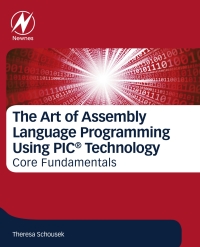 صورة الغلاف: The Art of Assembly Language Programming Using PIC® Technology 9780128126172