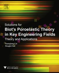 Imagen de portada: Solutions for Biot's Poroelastic Theory in Key Engineering Fields 9780128126493