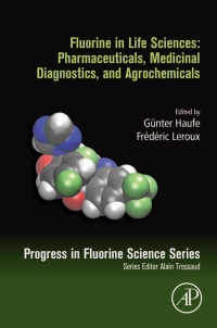 Imagen de portada: Fluorine in Life Sciences: Pharmaceuticals, Medicinal Diagnostics, and Agrochemicals 9780128127339