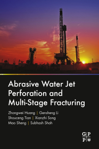 Titelbild: Abrasive Water Jet Perforation and Multi-Stage Fracturing 9780128128077