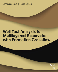 Titelbild: Well Test Analysis for Multilayered Reservoirs with Formation Crossflow 9780128128534