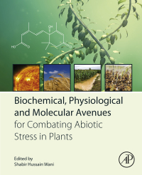Cover image: Biochemical, Physiological and Molecular Avenues for Combating Abiotic Stress in Plants 9780128130667