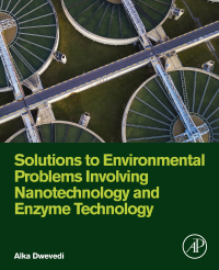 Cover image: Solutions to Environmental Problems Involving Nanotechnology and Enzyme Technology 9780128131237