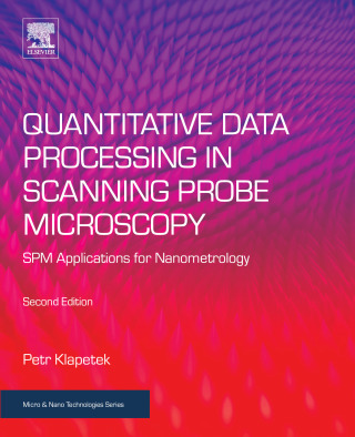 Omslagafbeelding: Quantitative Data Processing in Scanning Probe Microscopy 2nd edition 9780128133477