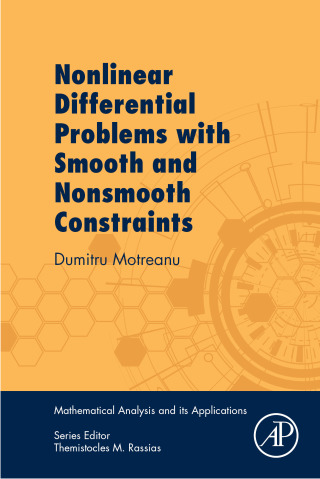 صورة الغلاف: Nonlinear Differential Problems with Smooth and Nonsmooth Constraints 9780128133866