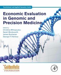 Cover image: Economic Evaluation in Genomic and Precision Medicine 1st edition 9780128133828