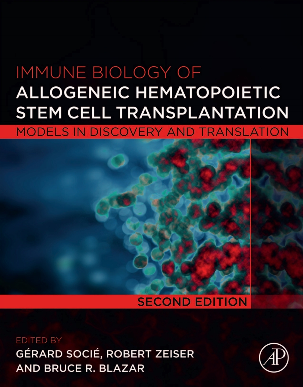 Immune Biology of Allogeneic Hematopoietic Stem Cell Transplantation Models in Discovery and Translation 2nd Edition